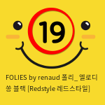 FOLIES by renaud 폴리_ 엘로디 쏭 블랙 [Redstyle 레드스타일]